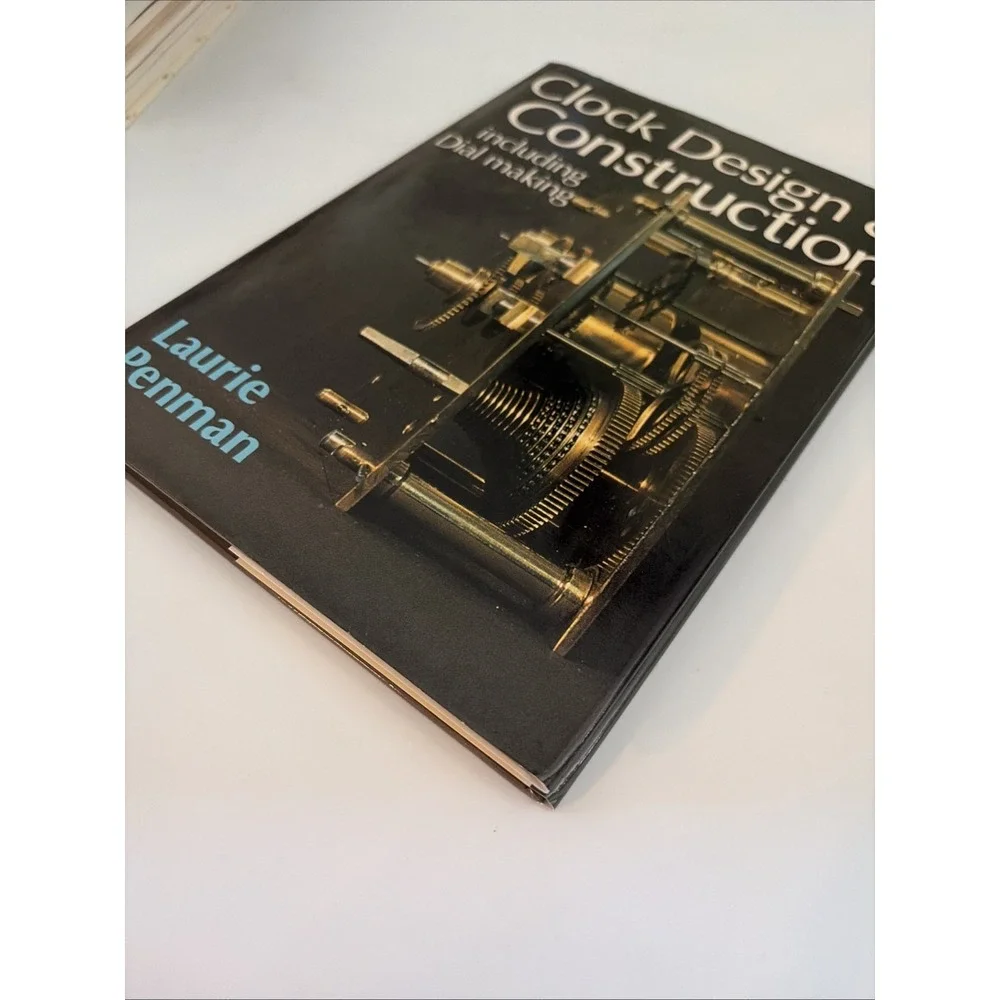 Clock Design & Construction & Dial Making- Laurie Penman HB DC